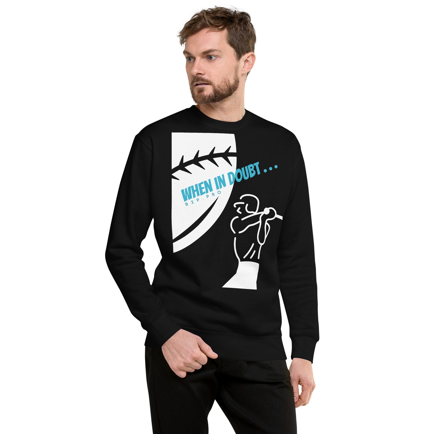 Fun Sweatshirt | When in doubt . . .