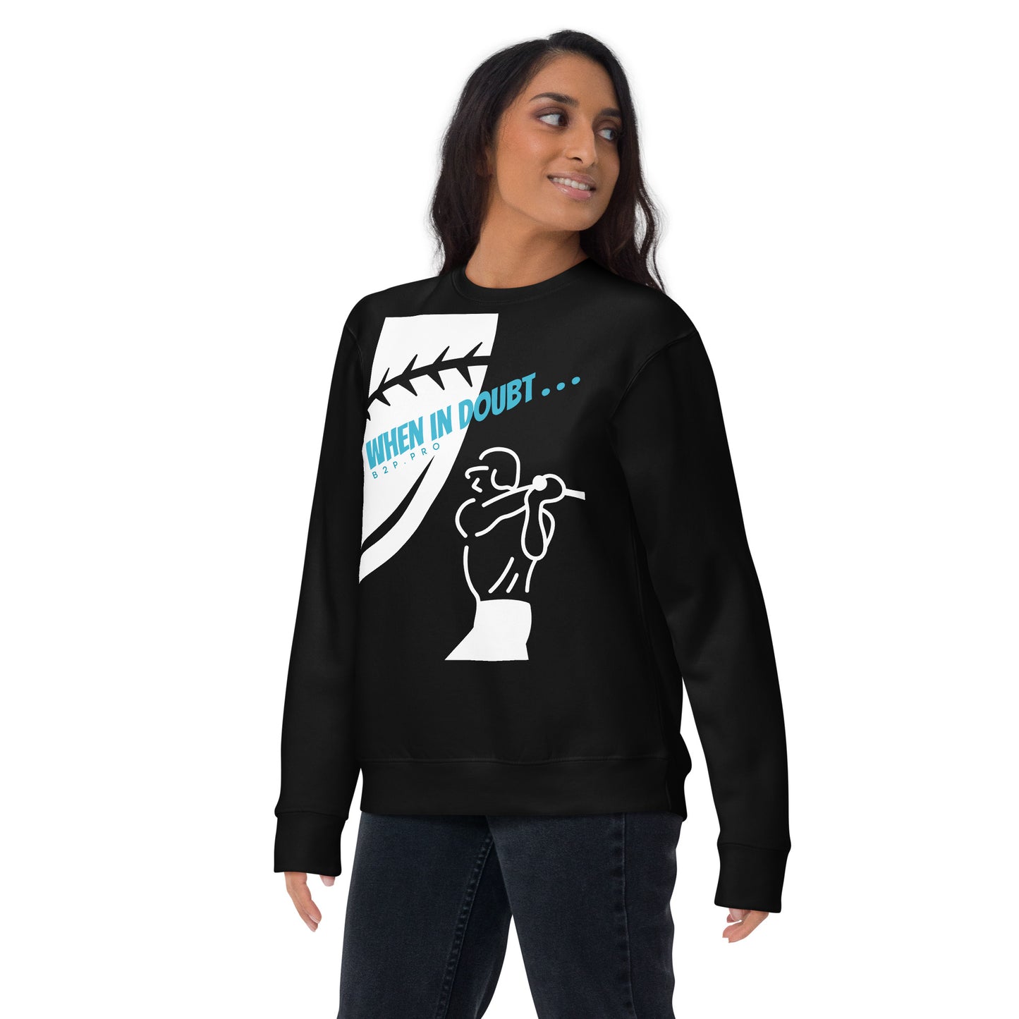 Fun Sweatshirt | When in doubt . . .