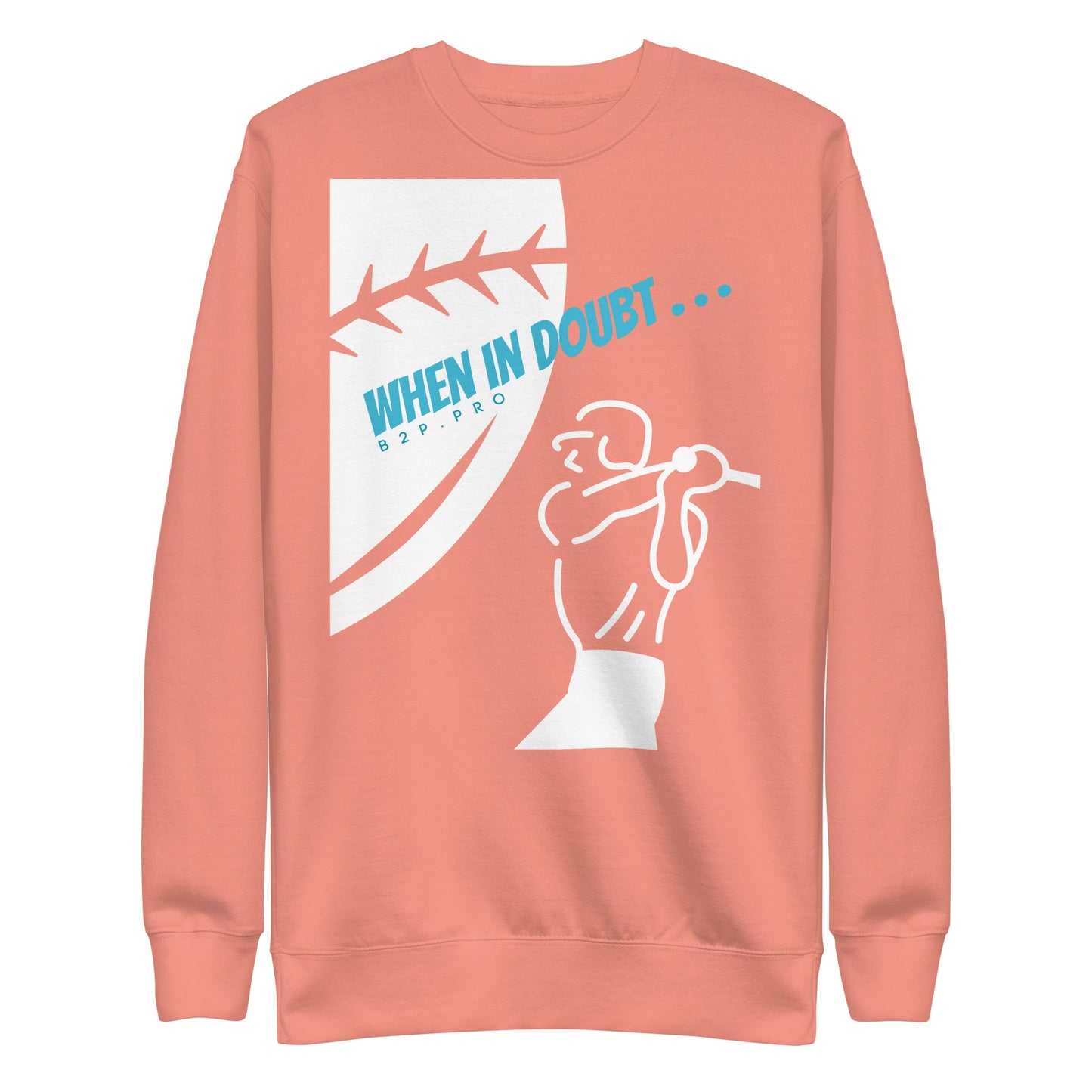 Fun Sweatshirt | When in doubt . . .