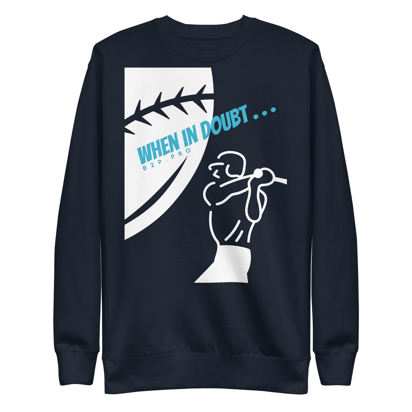 Fun Sweatshirt | When in doubt . . .